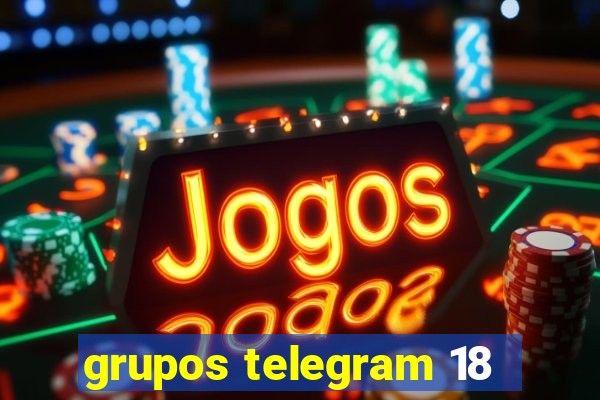 grupos telegram 18